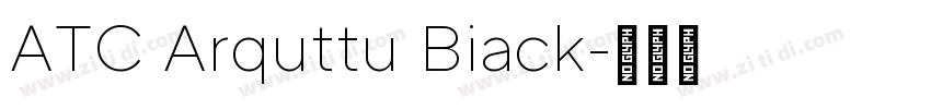ATC Arquttu Biack字体转换